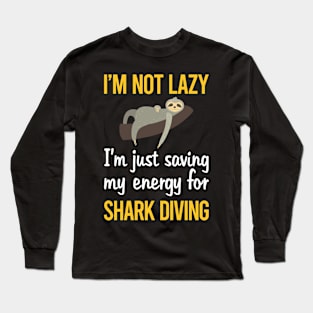 Saving Energy For Shark Diving Diver Long Sleeve T-Shirt